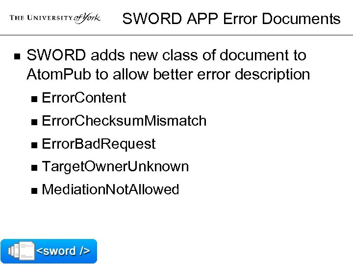 SWORD APP Error Documents n SWORD adds new class of document to Atom. Pub