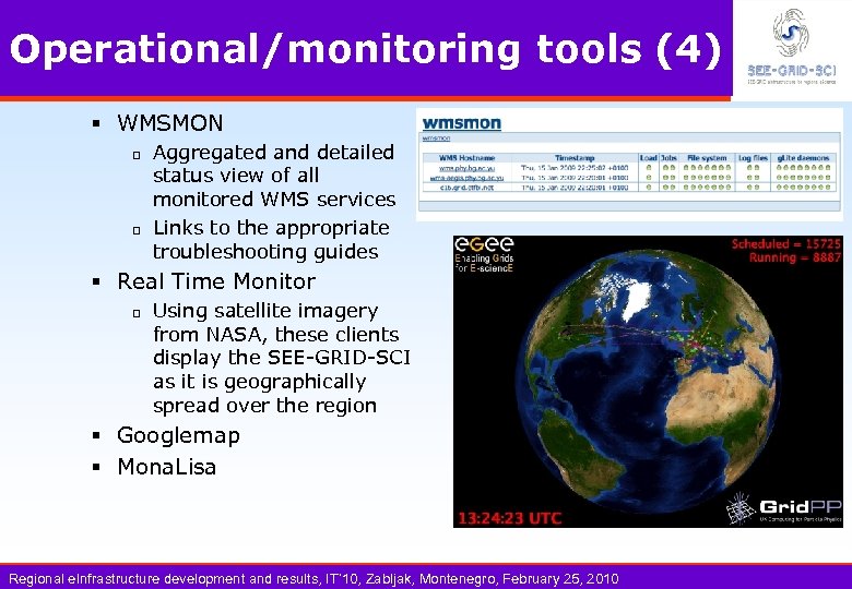 Operational/monitoring tools (4) § WMSMON q q Aggregated and detailed status view of all