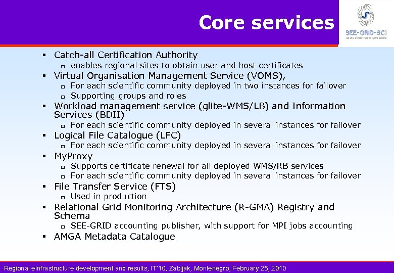 Core services § Catch-all Certification Authority q enables regional sites to obtain user and