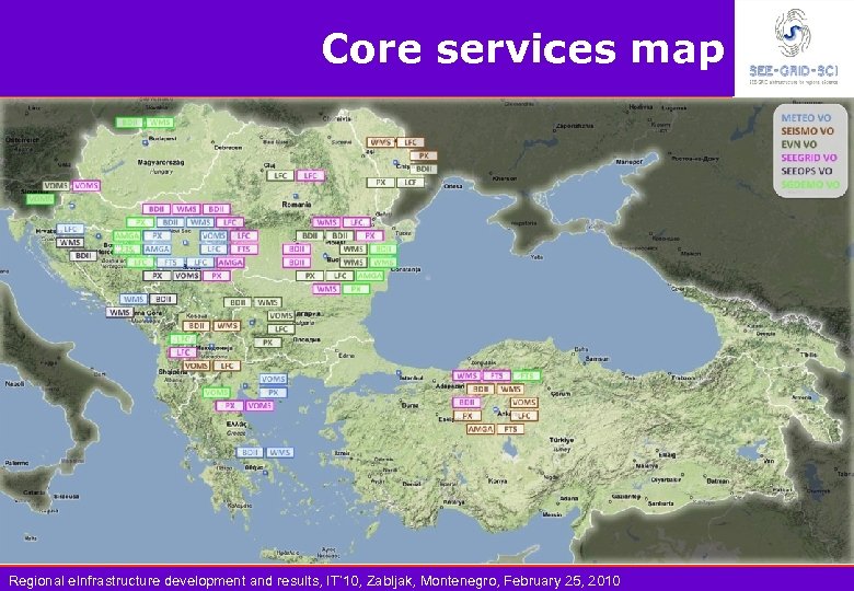 Core services map Regional e. Infrastructure development and results, IT’ 10, Zabljak, Montenegro, February