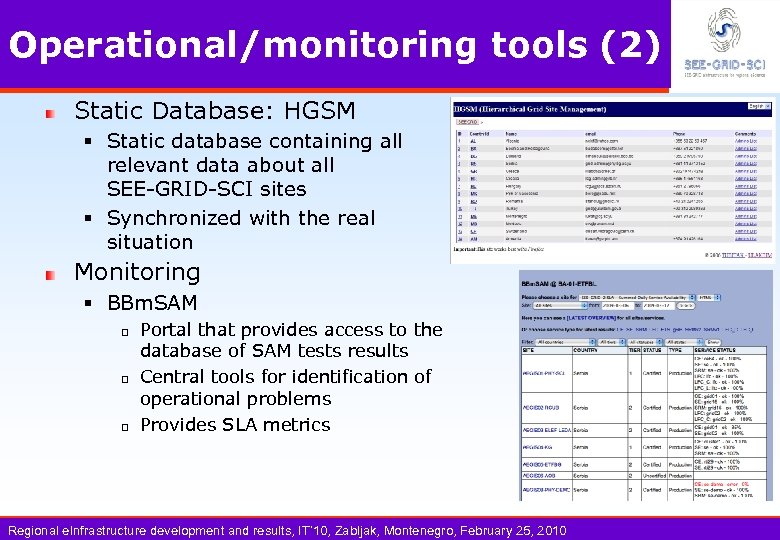 Operational/monitoring tools (2) Static Database: HGSM § Static database containing all relevant data about