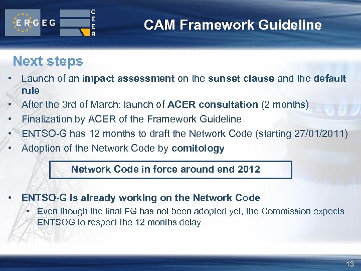 CAM Framework Guideline Next steps • Launch of an impact assessment on the sunset