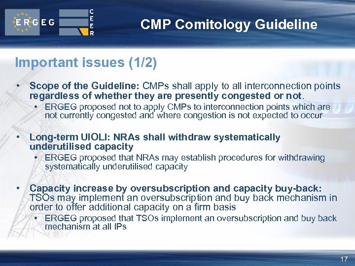 CMP Comitology Guideline Important issues (1/2) • Scope of the Guideline: CMPs shall apply