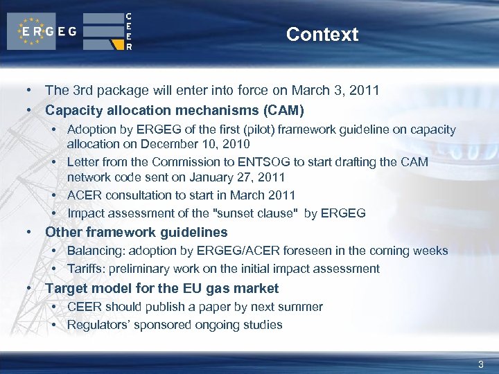 Context • The 3 rd package will enter into force on March 3, 2011