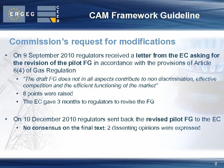 CAM Framework Guideline Commission’s request for modifications • On 9 September 2010 regulators received