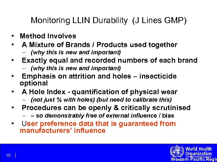 Monitoring LLIN Durability (J Lines GMP) • Method Involves • A Mixture of Brands
