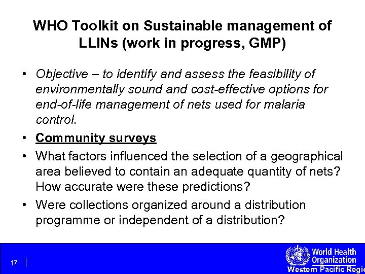 WHO Toolkit on Sustainable management of LLINs (work in progress, GMP) • Objective –