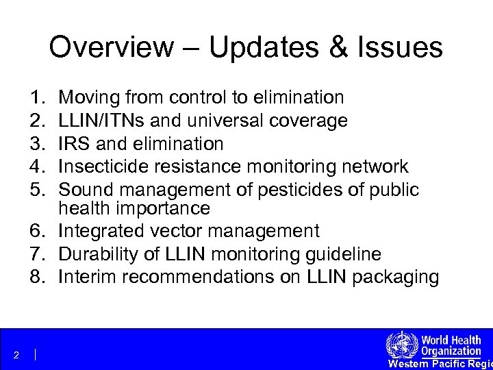 Overview – Updates & Issues 1. 2. 3. 4. 5. Moving from control to