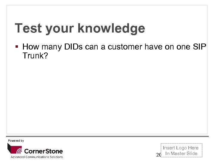 Test your knowledge Click to edit Master title one SIP How many DIDs can