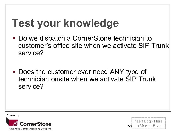 Test your knowledge Click to edit Master title to Do we dispatch a Corner.