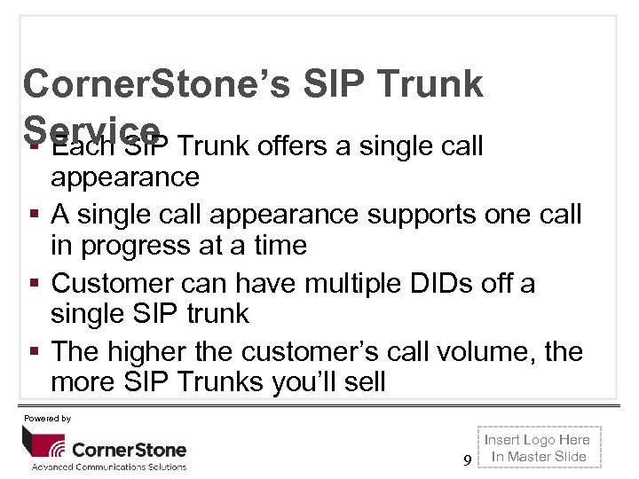 Corner. Stone’s SIP Trunk Service to edit Master title Click Each SIP Trunk offers