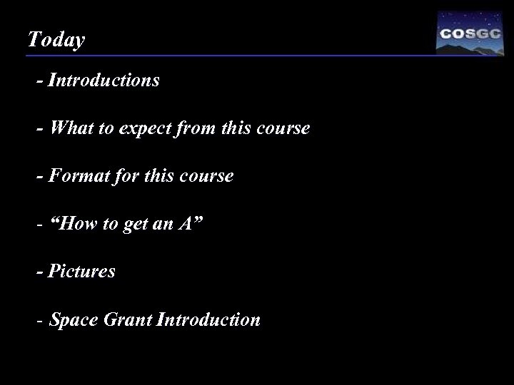 Today - Introductions - What to expect from this course - Format for this