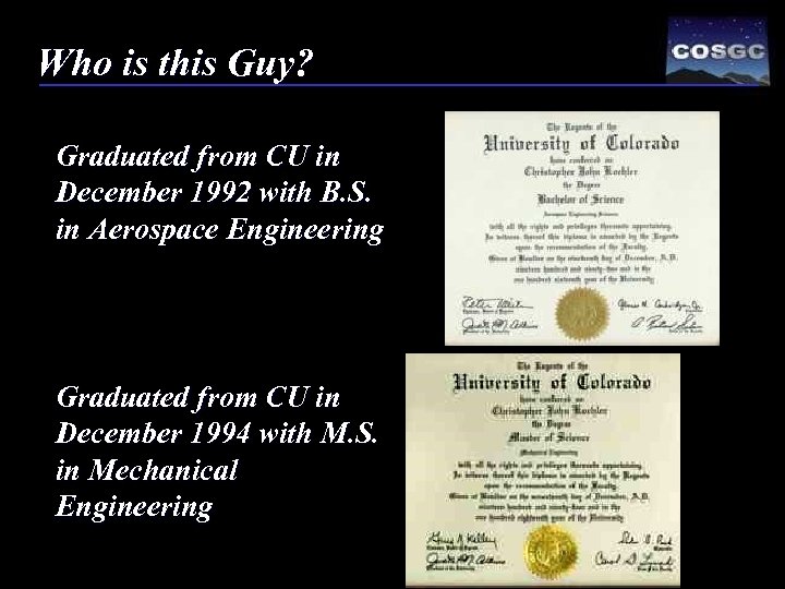 Who is this Guy? Graduated from CU in December 1992 with B. S. in