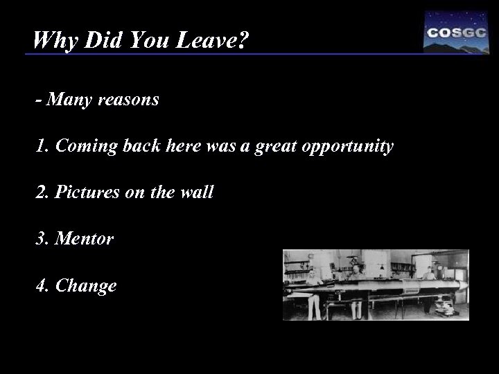 Why Did You Leave? - Many reasons 1. Coming back here was a great