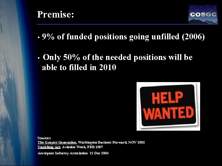 Premise: • 9% of funded positions going unfilled (2006) • Only 50% of the
