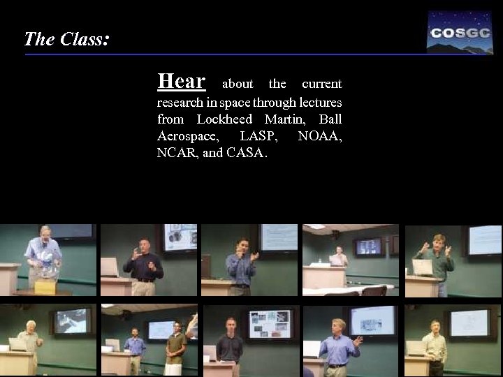 The Class: Hear about the current research in space through lectures from Lockheed Martin,