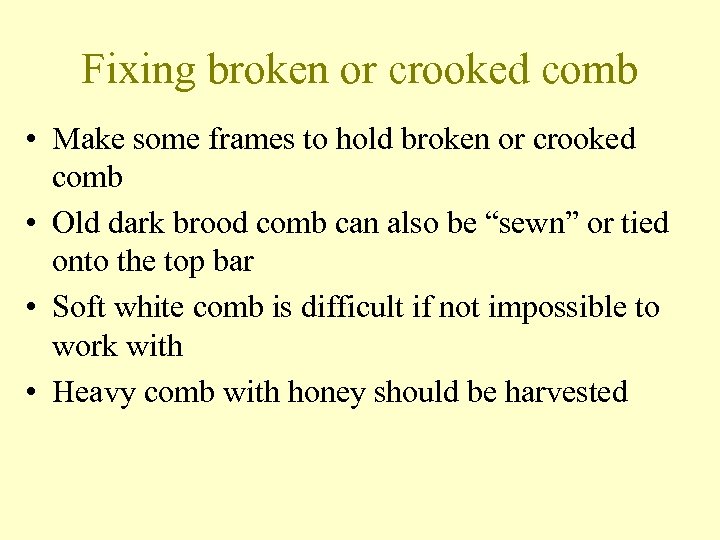 Fixing broken or crooked comb • Make some frames to hold broken or crooked