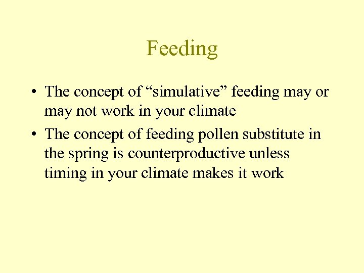 Feeding • The concept of “simulative” feeding may or may not work in your