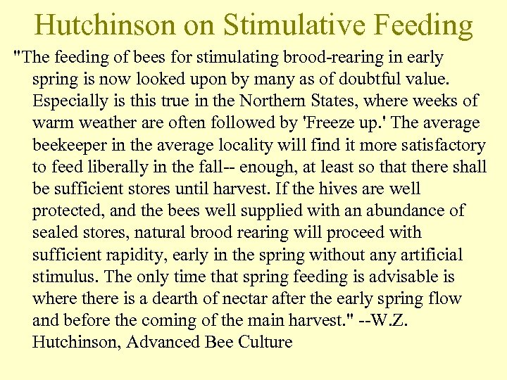 Hutchinson on Stimulative Feeding "The feeding of bees for stimulating brood-rearing in early spring