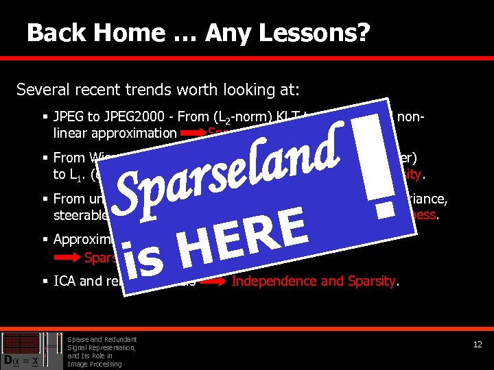 Back Home … Any Lessons? Several recent trends worth looking at: § JPEG to