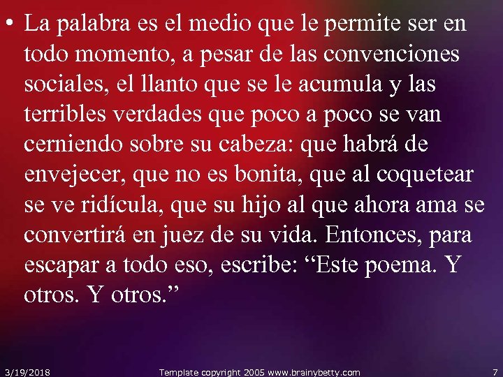  • La palabra es el medio que le permite ser en todo momento,