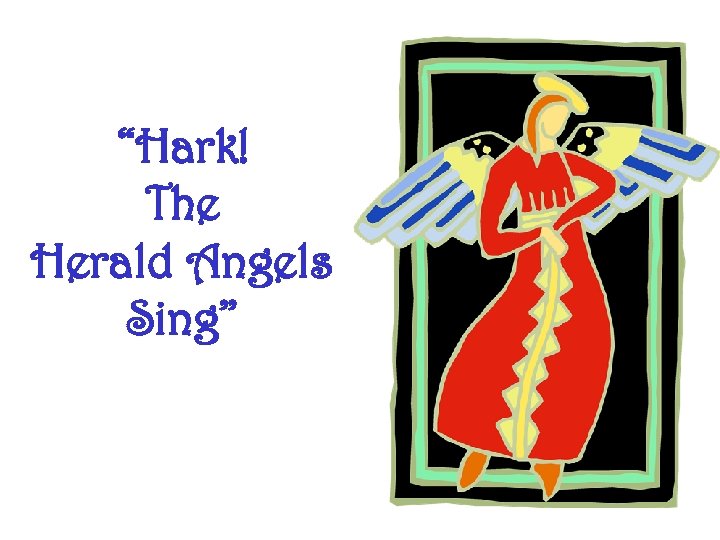 “Hark! The Herald Angels Sing” 