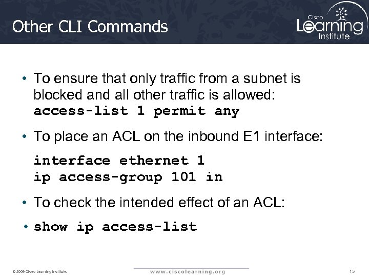 Other CLI Commands • To ensure that only traffic from a subnet is blocked