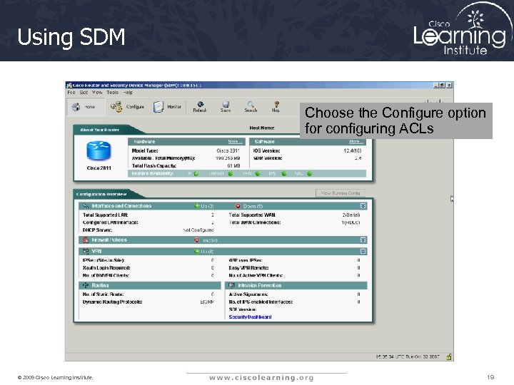 Using SDM Choose the Configure option for configuring ACLs © 2009 Cisco Learning Institute.