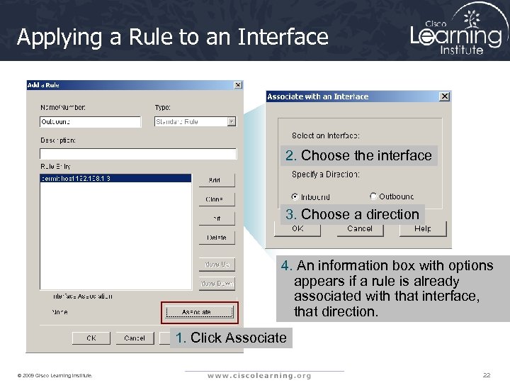 Applying a Rule to an Interface 2. Choose the interface 3. Choose a direction