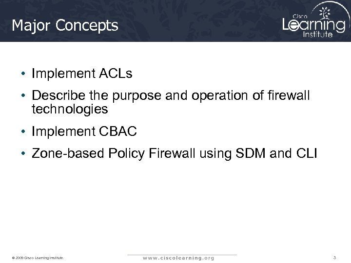 Major Concepts • Implement ACLs • Describe the purpose and operation of firewall technologies