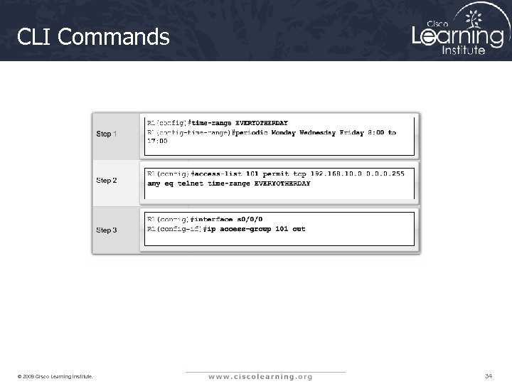 CLI Commands © 2009 Cisco Learning Institute. 34 