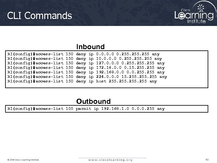 CLI Commands Inbound R 1(config)#access-list R 1(config)#access-list 150 150 deny deny ip ip 0.