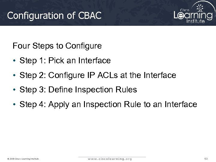 Configuration of CBAC Four Steps to Configure • Step 1: Pick an Interface •