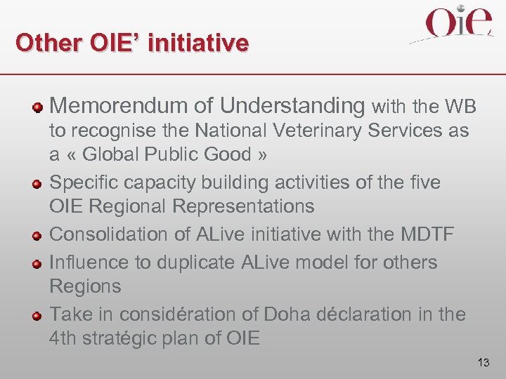 Other OIE’ initiative Memorendum of Understanding with the WB to recognise the National Veterinary