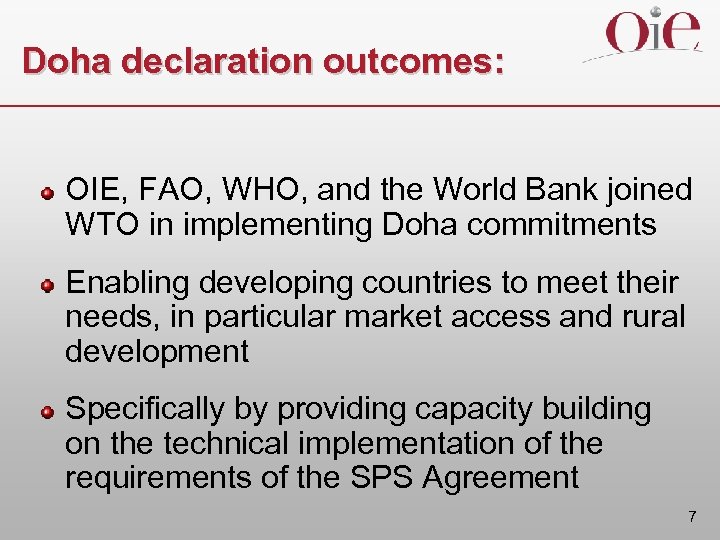 Doha declaration outcomes: OIE, FAO, WHO, and the World Bank joined WTO in implementing