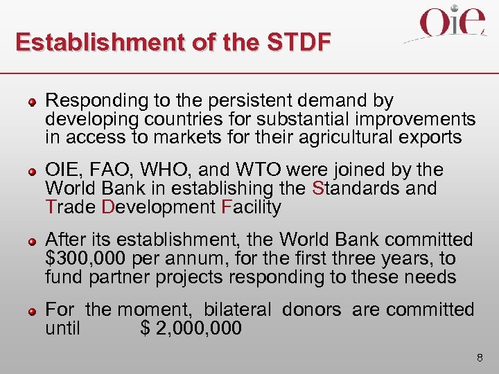 Establishment of the STDF Responding to the persistent demand by developing countries for substantial