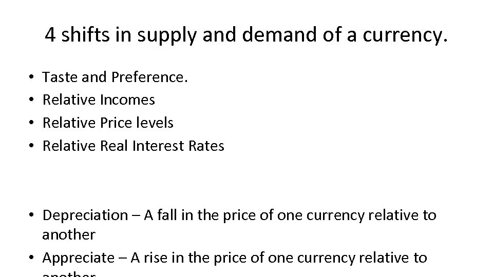 4 shifts in supply and demand of a currency. • • Taste and Preference.