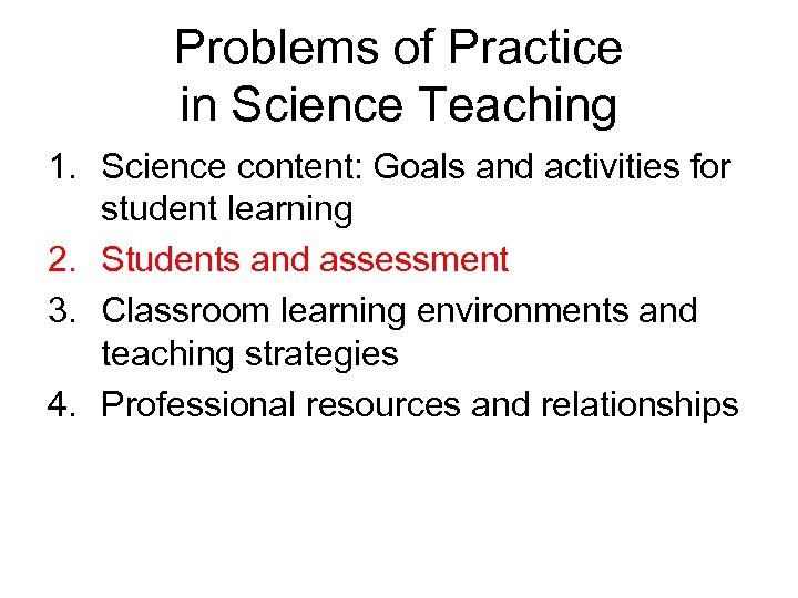 Problems of Practice in Science Teaching 1. Science content: Goals and activities for student