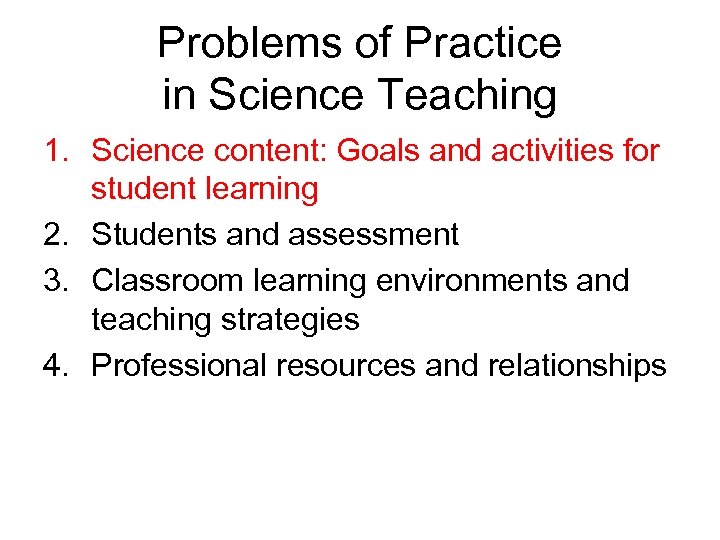 Problems of Practice in Science Teaching 1. Science content: Goals and activities for student