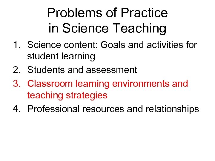 Problems of Practice in Science Teaching 1. Science content: Goals and activities for student