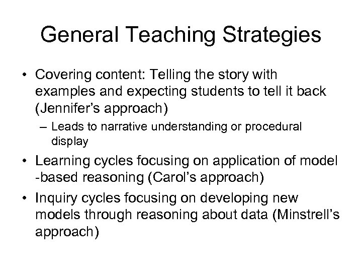 General Teaching Strategies • Covering content: Telling the story with examples and expecting students