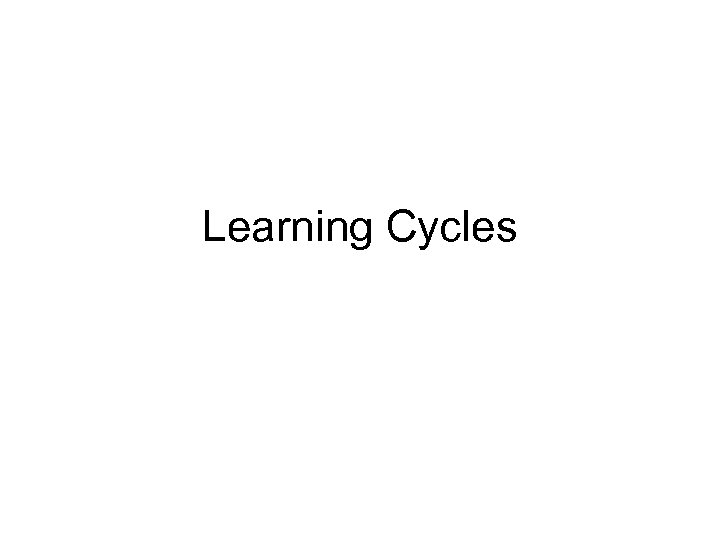 Learning Cycles 