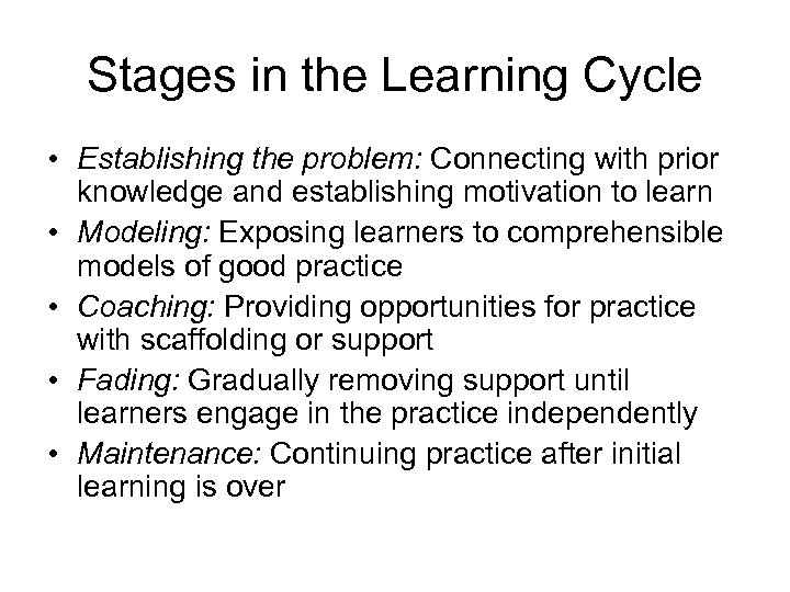 Stages in the Learning Cycle • Establishing the problem: Connecting with prior knowledge and