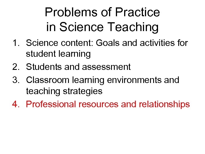 Problems of Practice in Science Teaching 1. Science content: Goals and activities for student