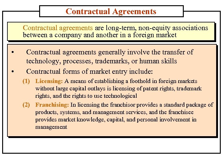 Contractual Agreements Contractual agreements are long-term, non-equity associations between a company and another in