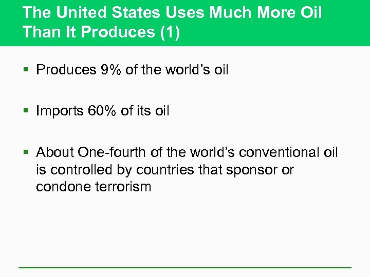 The United States Uses Much More Oil Than It Produces (1) § Produces 9%