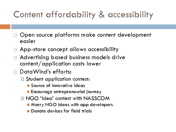 Content affordability & accessibility Open source platforms make content development easier App-store concept allows