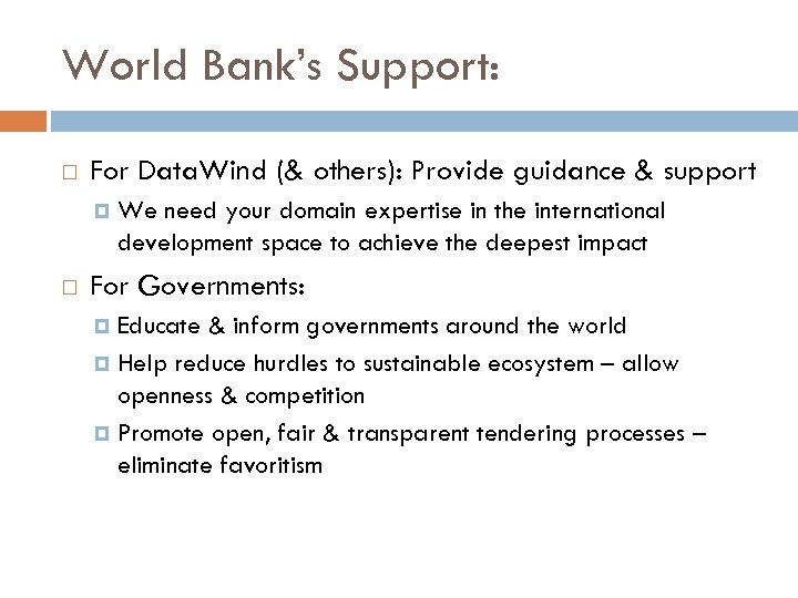World Bank’s Support: For Data. Wind (& others): Provide guidance & support We need