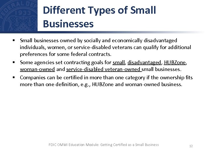 Different Types of Small Businesses § Small businesses owned by socially and economically disadvantaged