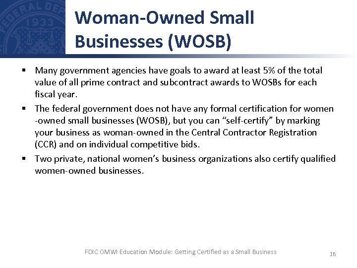 Woman-Owned Small Businesses (WOSB) § Many government agencies have goals to award at least